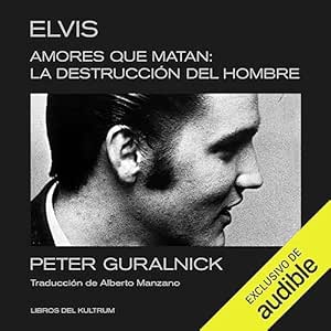 Amores-Que-Matan-Elvis-La-Destruccion-Del-Hombre-Audiolibro-gratis