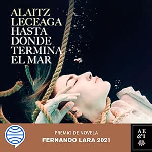 Hasta-Donde-Termina-El-Mar-Premio-De-Novela-Fernando-Lara-2021-Audiolibro-gratis