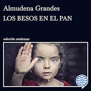Los-Besos-En-El-Pan-Audiolibro-Gratis