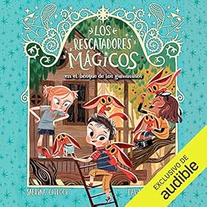 Los-Rescatadores-Magicos-En-El-Bosque-De-Los-Gamusinos-Audiolibro-Gratis